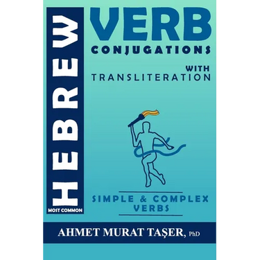 Most Common Hebrew Verb Conjugations with Transliteration: Complete Edition