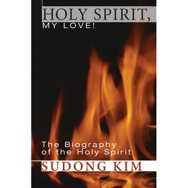 Holy Spirit, My Love!: The Biography of the Holy Spirit