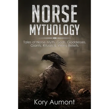 Norse Mythology: Tales of Norse Myth, Gods, Goddesses, Giants, Rituals & Viking Beliefs