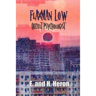 Flaxman Low, Occult Psychologist - Collected Stories