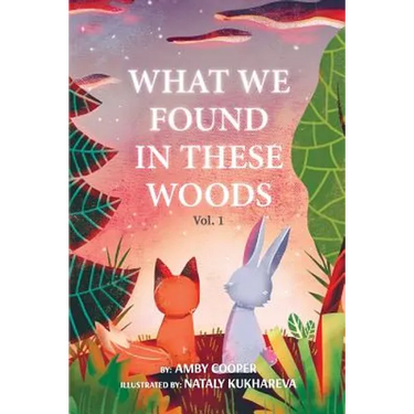 What We Found In These Woods: Short Bedtime Story About Animals, Storybook for Kids 4 to 8 years, Picture book for Children with Moral Lesson