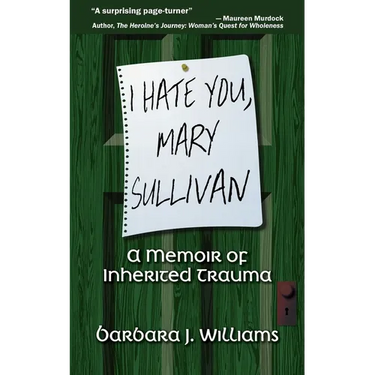 I Hate You, Mary Sullivan: A Memoir of Inherited Trauma