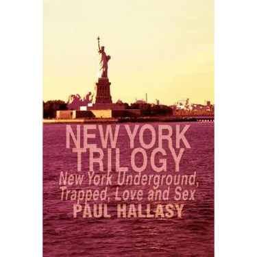 New York Trilogy: New York Underground, Trapped, Love and Sex
