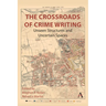 The Crossroads of Crime Writing: Unseen Structures and Uncertain Spaces