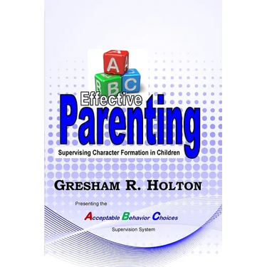 The ABC's of Effective Parenting: Supervising Character Formation in Children