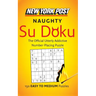 New York Post Naughty Su Doku: 150 Easy to Medium Puzzles