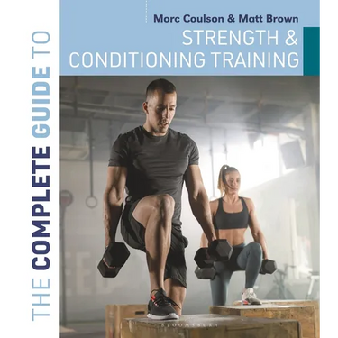 The Complete Guide to Strength and Conditioning Training