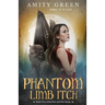 Phantom Limb Itch: Book 2 of the Fate and Fire Series