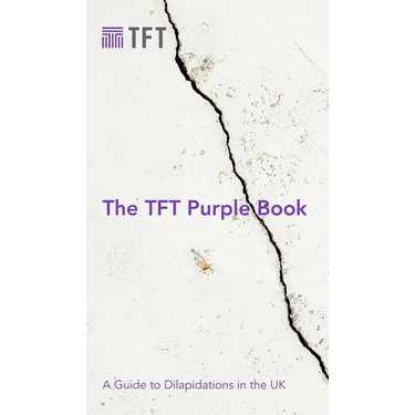 The TFT Purple Book: A Guide to Dilapidations in the UK