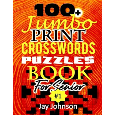 100+ Jumbo CROSSWORD Puzzle Book For Seniors: A Special Extra Large Print Crossword Puzzle Book For Seniors Based On Contemporary US Spelling Words As