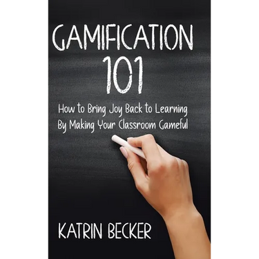 Gamification 101: How to Bring Joy Back to Learning By Making Your Classroom Gameful