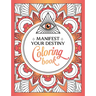 Manifest Your Destiny Coloring Book: A Mesmerizing Journey of Color and Creativity