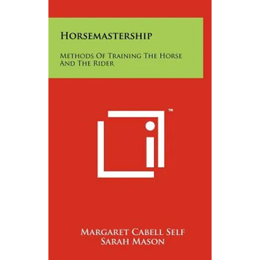 Horsemastership: Methods Of Training The Horse And The Rider
