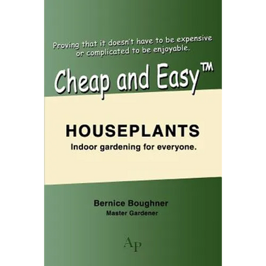 Cheap and Easytm Houseplants: Indoor Gardening for Everyone.