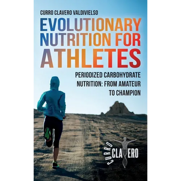 Evolutionary Nutrition for Athletes: Periodized Carbohydrate Nutrition: From Amateur to Champion