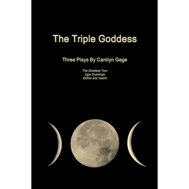 The Triple Goddess: Three Plays