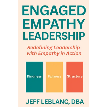 Engaged Empathy Leadership: Redefining Leadership with Empathy in Action