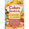 The Cuban Sandwich: A History in Layers