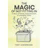 The Magic Of Not Fitting In: A Story of Family Empowerment in Changing Times