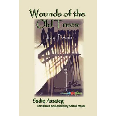 Wounds of the Old Trees: Iraqi Poems