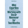 Mini Cigarillos: Working with Oscar Niemeyer for Two Months