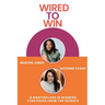 Wired to Win: A Masterclass In Winning Strategies From Top Experts