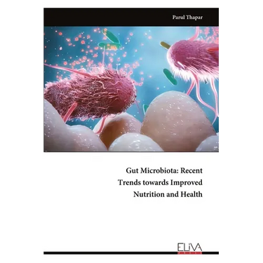 Gut Microbiota: Recent Trends towards Improved Nutrition and Health