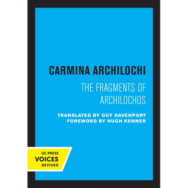 Carmina Archilochi: The Fragments of Archilochos