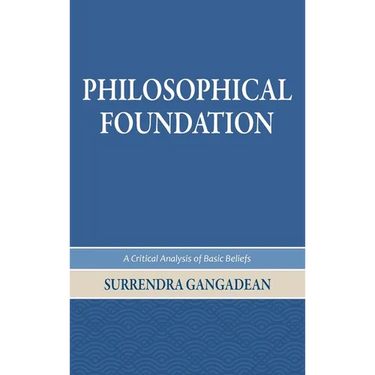 Philosophical Foundation: A Critical Analysis of Basic Beliefs, Second Edition