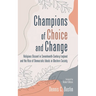 Champions of Choice and Change: Religious Dissent in Seventeenth-Century England and the Rise of Democratic Ideals in Western Society