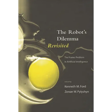 The Robots Dilemma Revisited: The Frame Problem in Artificial Intelligence