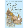 Caught Caring: A Model for Serving Others