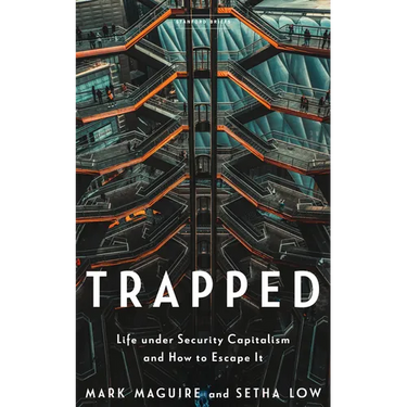 Trapped: Life Under Security Capitalism and How to Escape It