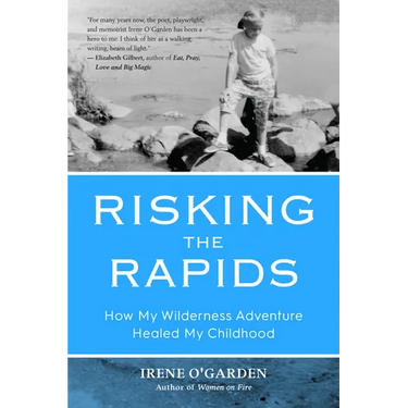 Risking the Rapids: How My Wilderness Adventure Healed My Childhood