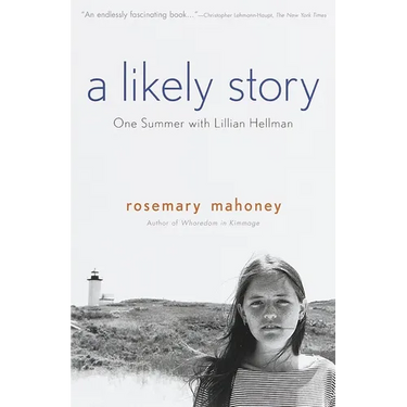 A Likely Story: One Summer with Lillian Hellman