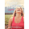 Thrive Through Tears anyway