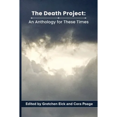 The Death Project: An Anthology for These Times