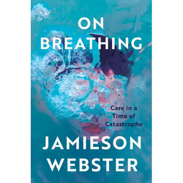 On Breathing: Care in a Time of Catastrophe