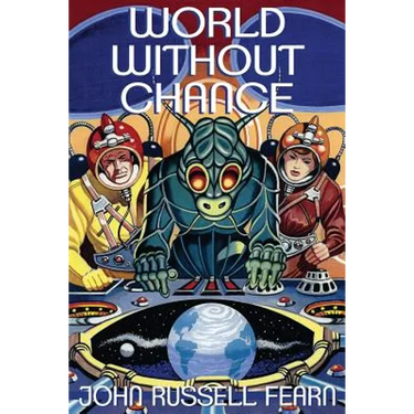 World Without Chance: Classic Pulp Science Fiction Stories in the Vein of Stanley G. Weinbaum