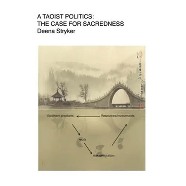 A Taoist Politics: The Case For Sacredness