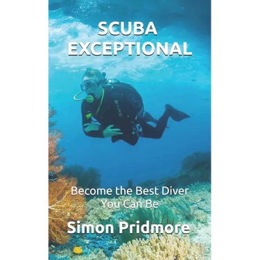 Scuba Exceptional: Become the Best Diver You Can Be