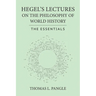 Hegel's Lectures on the Philosophy of World History: The Essentials