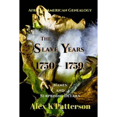 The Slave Years 1750-1759: Names and Surprising Details