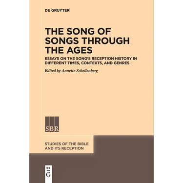 The Song of Songs Through the Ages: Essays on the Song's Reception History in Different Times, Contexts, and Genres
