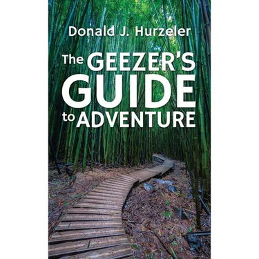 The Geezer's Guide to Adventure