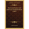 Provincial Names And Fold Lore Of British Birds (1885)