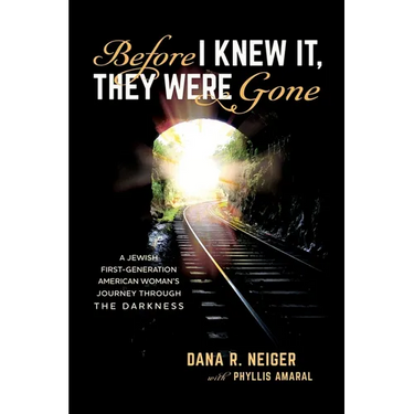 Before I Knew It, They Were Gone: A Jewish First-Generation American Woman's Journey through the Darkness