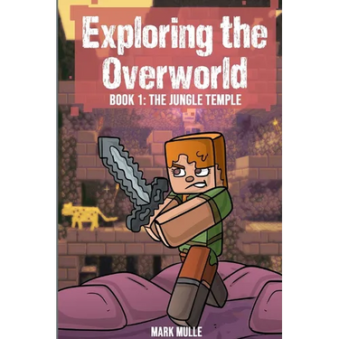 Exploring the Overworld Book 1: The Jungle Temple