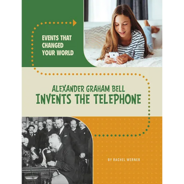Alexander Graham Bell Invents the Telephone