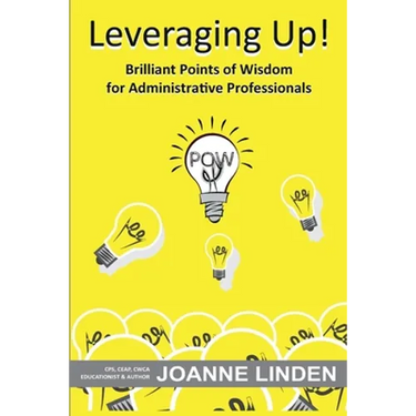 Leveraging Up!: Brilliant Points of Wisdom for Administrative Professionals